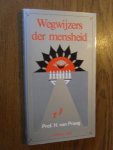 Praag, Prof. H van - Wegwijzers der mensheid. Lessen in leiderschap