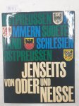 Burda, Franz (Hrsg.): - Jenseits von Oder und Neisse : Ostpreussen, Pommern, Sudetenland, Schlesien :