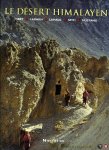 RAO, Nina - Le désert Himalayen. Tibet, Ladakh, Lahaul, Spiti, Mustang.