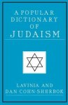 Lavinia Cohn-Sherbok ,  Dan Cohn-Sherbok 181732 - A Popular Dictionary of Judaism