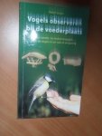 Singer, Detlef - Vogels observeren bij de voederplaats. Een voeder- en herkenningsgids voor de vogels in uw tuin of omgeving