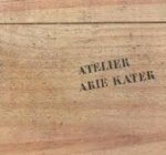 KATER, ARIE., CARMIGGELT, SIMON., WESSEM, J. N. VAN. & KEULEN, JAN VAN. - Atelier Arie Kater.