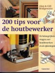 Bridgewater,Alan  / Gill,  Bridgewater - 200 tips voor de houtbewerker de belangrijkste vragen over houtbewerken en de oplossingen
