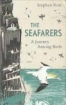 RUTT, STEPHEN - The seafarers. A journey among birds