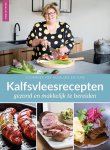 Annie van Dam - Kookboek met heerlijke en pure Kalfsvleesrecepten