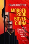 Frank Dikötter - (1) Morgenrood Boven China