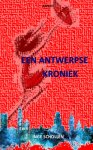 Inge Schollen - Een Antwerpse Kroniek