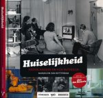 Rotterdam, Marjolein van. - Huiselijkheid: Nederlanders en hun interieur van 1880 tot nu.