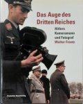 Katrin Blum, Walter Frentz - Das Auge des Dritten Reiches: Hitlers Kameramann und Fotograf Walter Frentz