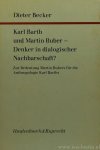 BARTH, K., BUBER, M., BECKER, D. - Karl Barth und Martin Buber - Denker in dialogischer Nachbarschaft? Zur Bedeutung Martin Bubers für die Anthropologie Karl Barths.