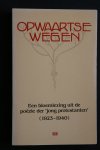 G. J.Peelen - Bloemlezing Opwaartse Wegen  een bloemlezing uit de poezie der "JONG-PROTESTANTEN" 1923-1940  samengesteld en ingeleid door Gert  J. Peelen
