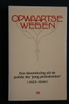 Gert J.Peelen - Bloemlezing Opwaartse Wegen  een bloemlezing uit de poezie der "JONG-PROTESTANTEN" 1923-1940  samengesteld en ingeleid door