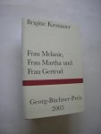 Kronauer, Brigitte - Frau Melanie, Frau Martha und Frau Gertrud Kronauer, Brigitte - Frau Melanie, Frau Martha und Frau Gertrud