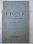 Dechamps, Ad. - Les projets inconstitutionnels contre la loi de 1842 ou l'École dans ses rapports avec l'état, l'église et la liberté.