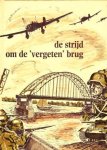 A. Korpel en P.A. Kerkwijk - De strijd om de vergeten brug