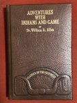 Allen, W.A. - Adventures with Indians and game or twenty years in the Rocky Mountains