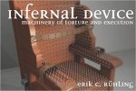 Erik Ruhling 53649 - Infernal Device The Machinery of Torture and  execution