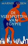 Gijsen, Marnix - De vleespotten van Egypte, een sotternij