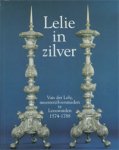 Stoter, M.: - Lelie in zilver. Van der Lely, meesterzilversmeden te Leeuwarden 1574-1788