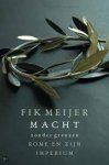 Meijer, Fik - Macht zonder grenzen.Rome en zijn imperium