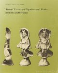BOEKEL, G.M.E.C. VAN - Roman terracotta figurines and masks from the Netherlands.