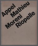 Karel Appel - Appel, Mathieu, Moreni, Riopelle