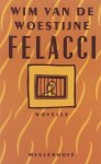 Wim van de Woestijne - Felacci