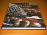 Gaalen, Ragnhild van (tekst); Paul van Gaalen (fotografie). - Onmisbare Wereld.
