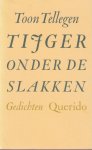 Tellegen, Toon - Tijger onder de slakken. Gedichten Tellegen, Toon - Tijger onder de slakken. Gedichten