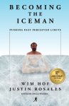 Wim Hof - Becoming the Iceman