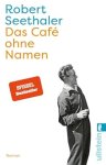 Robert Seethaler - Das Café ohne Namen
