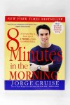 Jorge Cruise - 8 Minutes in the morning. A simple way to shed upto 2 pounds a week. Guaranteed (3 foto´s)