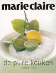 HAY, DONNA. & CLAIRE, MARIE - Het nieuwe koken. Marie claire.
