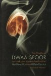 Rinckhout, Eric - Dwaalspoor : op zoek naar de waarheid achter 'Het dwaallicht' van Willem Elsschot