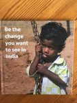 o.a Hans Molenaar - Be the change you want to see in india - gedichten