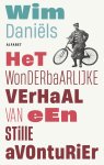 Wim DaniÃ«ls - Het wonderbaarlijke verhaal van een stille avonturier