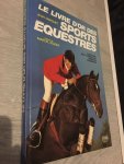 Jean Marquet - Le livre d’or des sports equestres, concours saut d’obstacles dressage endurance