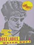 Castle, Terry - Boss Ladies, Watch Out! / Essays on Women, Sex and Writing