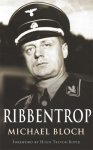 Michael Bloch - Ribbentrop