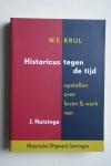 W.E. Krul - Historicus tegen de tijd / opstellen over leven en werk van J. Huizinga