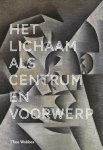Theo Wobbes - Het lichaam als centrum en voorwerp