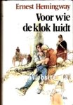  - HEMINGWAY, ERNEST - Voor wie de klok luidt - uitgeverij Agathon, 437 blz.