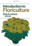 Larson, Roy A. - Introduction to floriculture