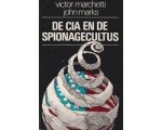 Victor Marchetti & John Marks - De Cia en de spionagecultus - Victor Marchetti & John Marks Victor Marchetti & John Marks - De Cia en de spionagecultus - Victor Marchetti & John Marks