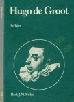 Nellen, H.J.M - Hugo de Groot (1583-1645). De loopbaan van een geleerd staatsman