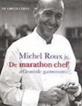 Roux, M. - De grote chefs: Michel Roux jr. De marathon chef . Gezonde gastronomie