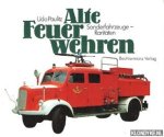 Paulitz, Udo - Alte Feuerwehren. Sonderfahrzeuge-Raritäten