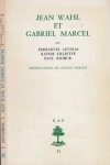 Levinas, Emmanuel & Xavier Tilliette; Paul RicÅ“r - Jean Wahl et Gabriel Marcel