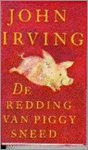 Irving, John - De redding van Piggy Sneed / druk 1