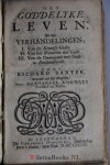 Baxter, Richard - Het Goddelyke Leven. In drie Verhandelingen, I. Van de Kennisse Godts. II. Van het Wandelen van Godt. III. Van de Ommegank met Godt in Eensaamheydt. Vertaelt uyt het Engelsch, door Nathanael Knowles.